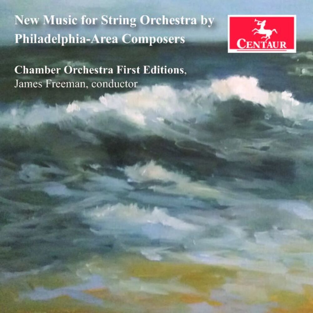 Chamber Orchestra First Editions - New Music for String Orchestra by